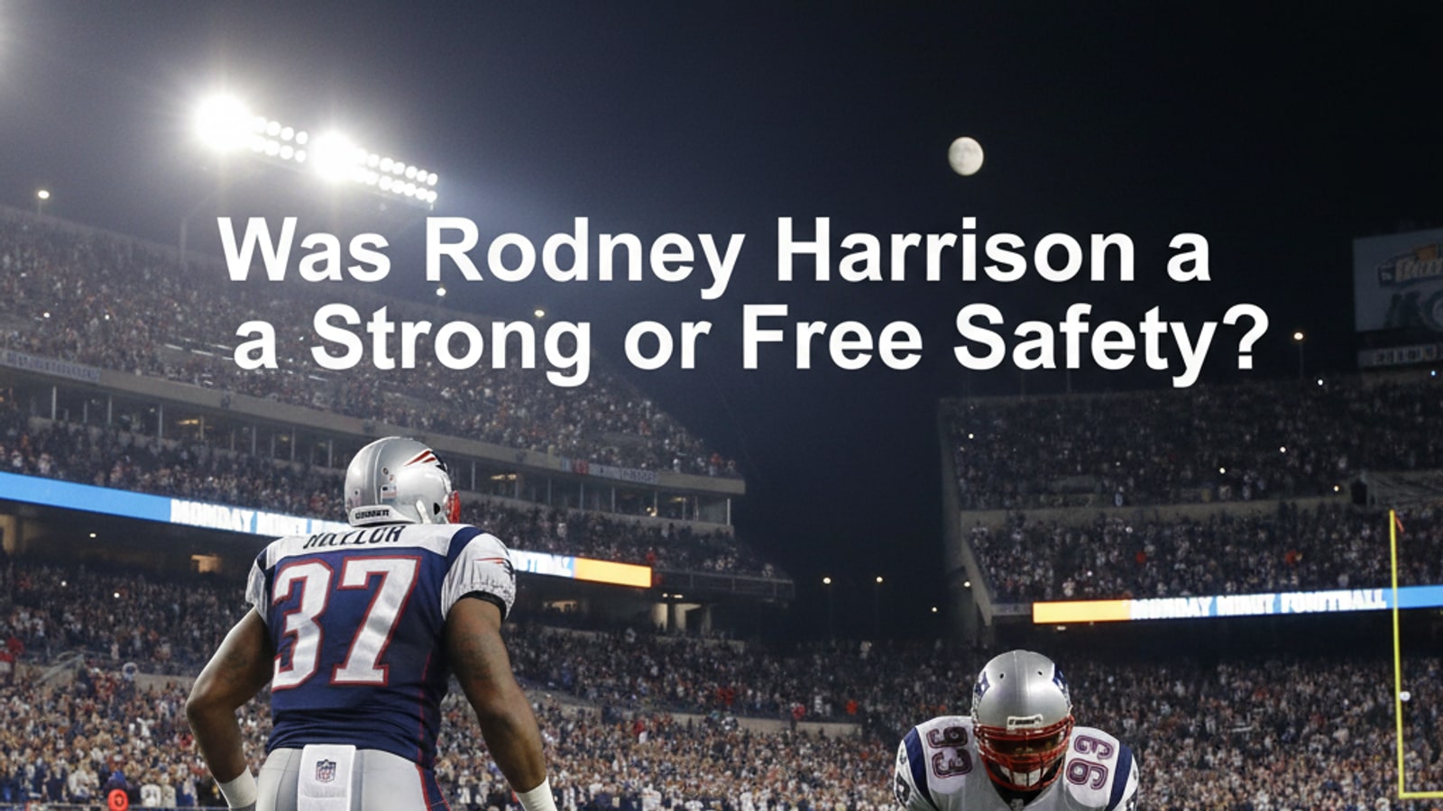Was Rodney Harrison a strong or free safety?